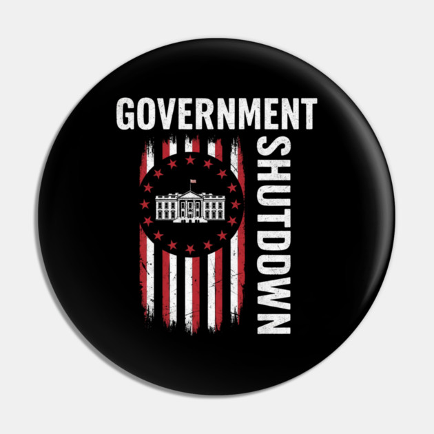 Government-Shutdown Pin by Creatifly Graphic Tees