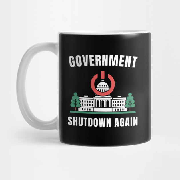 Government-Shutdown by Creatifly Graphic Tees