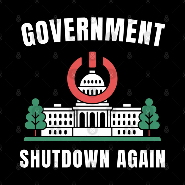 Government-Shutdown by Creatifly Graphic Tees