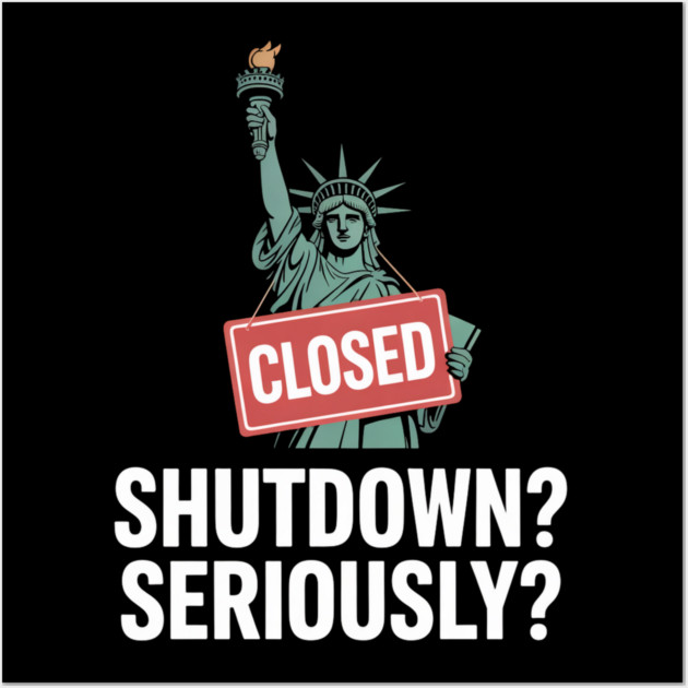 Government-Shutdown Wall Art by Creatifly Graphic Tees
