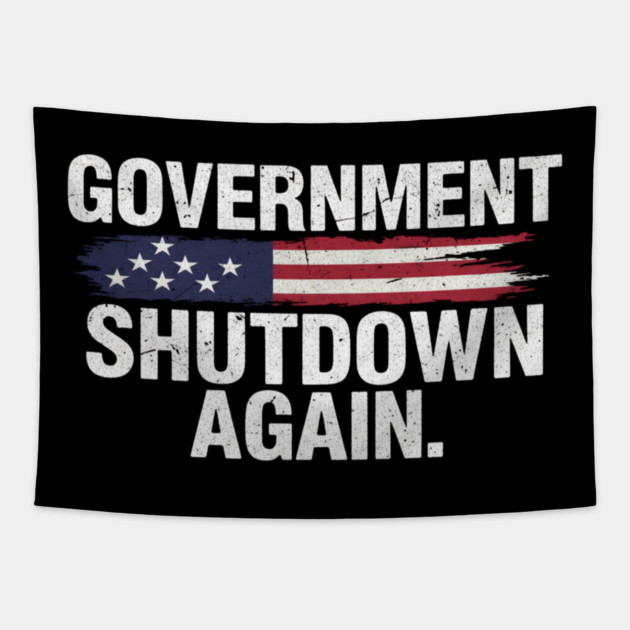 Government-Shutdown Tapestry by Creatifly Graphic Tees