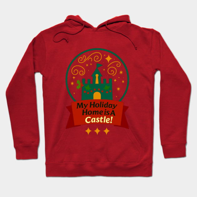 My Holiday Home Is A Castle! Hoodie by Disney For Seniors