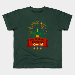 My Holiday Home Is A Castle! Kids T-Shirt