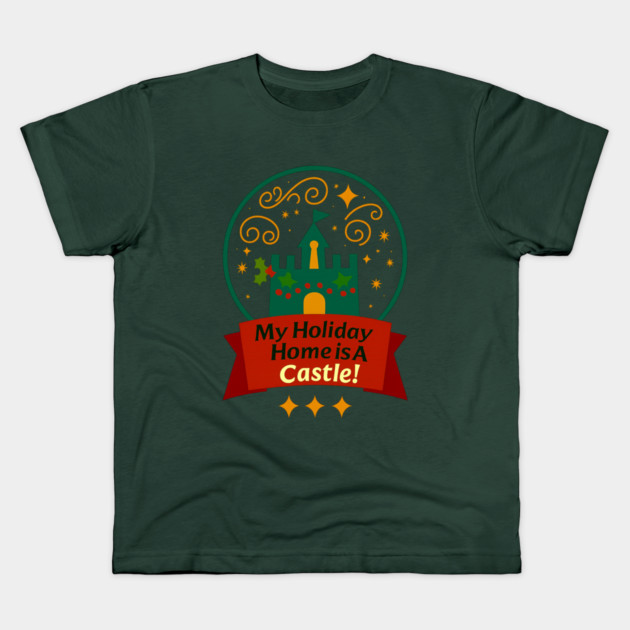 My Holiday Home Is A Castle! Kids T-Shirt by Disney For Seniors