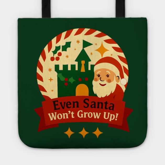 Santa Won't Grow Up! Tote by Disney For Seniors