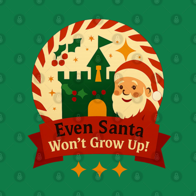 Santa Won't Grow Up! by Disney For Seniors