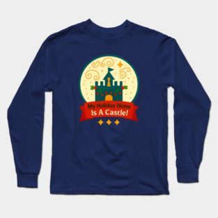 My Holiday Home Is A Castle Snowglobe Long Sleeve T-Shirt