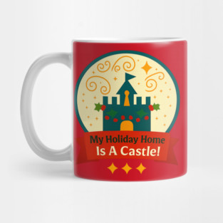 My Holiday Home Is A Castle Snowglobe Mug