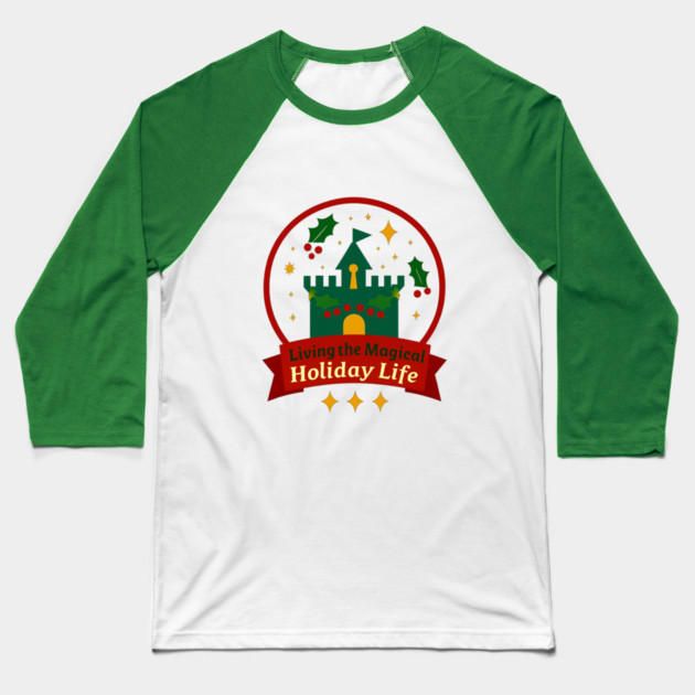 Living The Magical Holiday Life Baseball T-Shirt by Disney For Seniors
