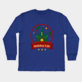 Living The Magical Holiday Life Kids Long Sleeve T-Shirt