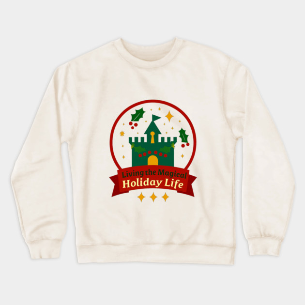 Living The Magical Holiday Life Crewneck Sweatshirt by Disney For Seniors