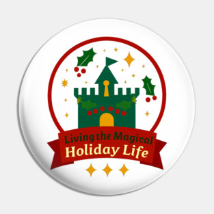 Living The Magical Holiday Life Pin
