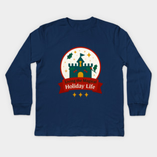 Living the Magical Holiday Life Snowglobe Kids Long Sleeve T-Shirt