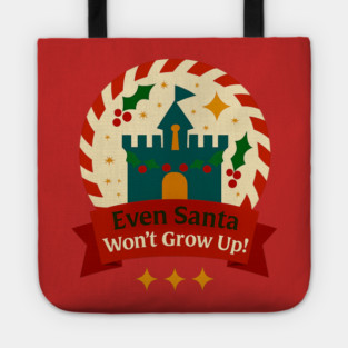 Even Santa Won't Grow Up Snow Globe Tote