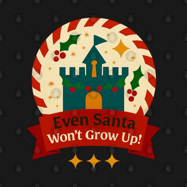 Even Santa Won't Grow Up Snow Globe by Disney For Seniors