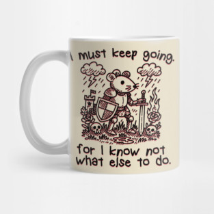 Mouse I must keep going for I know not what else to do Shirt, Cute medieval Warrior Meme Rat Vintage Mug