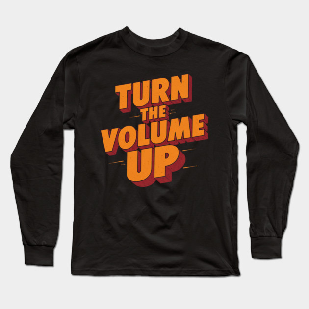 Turn the volume up mayor of New York City Long Sleeve T-Shirt by shirtlux