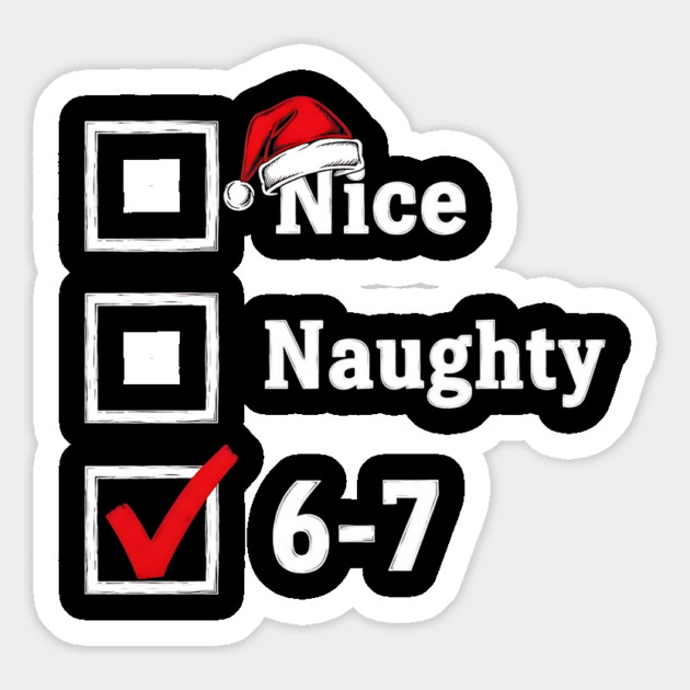 Nice Naughty 6-7 - Funny Christmas Checklist Magnet by UrbanLifeApparel