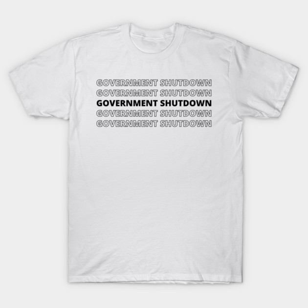 Government-Shutdown T-Shirt by Creatifly Graphic Tees