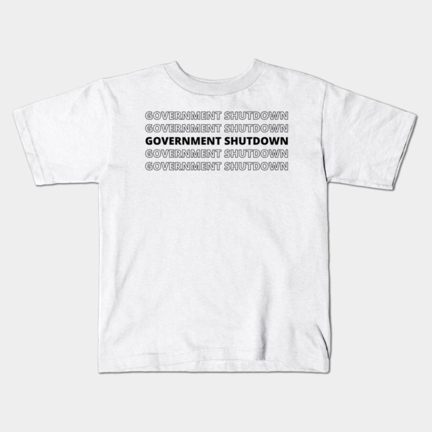 Government-Shutdown Kids T-Shirt by Creatifly Graphic Tees