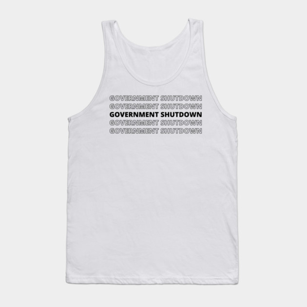 Government-Shutdown Tank Top by Creatifly Graphic Tees