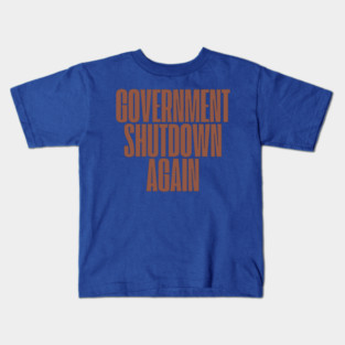 Government-Shutdown Kids T-Shirt