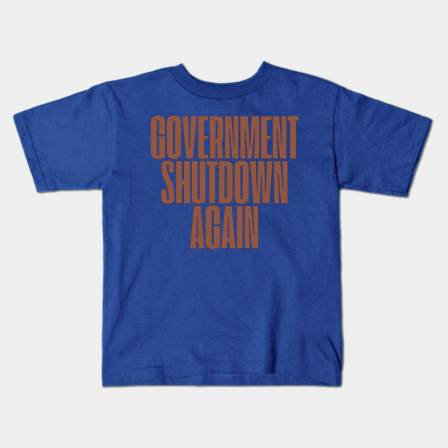 Government-Shutdown Kids T-Shirt by Creatifly Graphic Tees