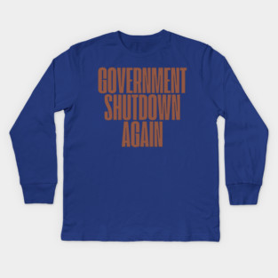Government-Shutdown Kids Long Sleeve T-Shirt