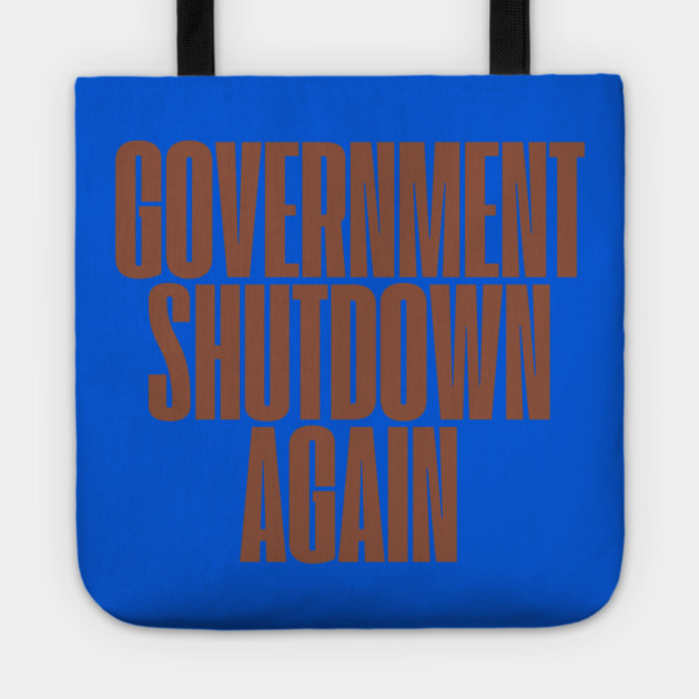 Government-Shutdown Tote by Creatifly Graphic Tees