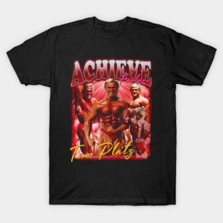 Tom Platz Achieve Failure T-Shirt