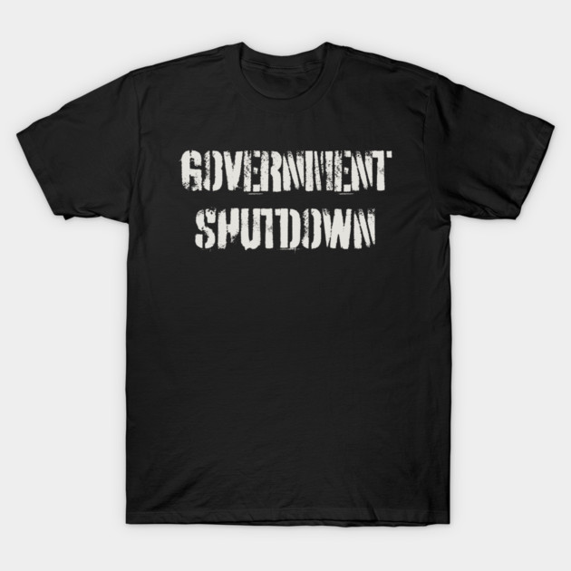 Government-Shutdown T-Shirt by Creatifly Graphic Tees