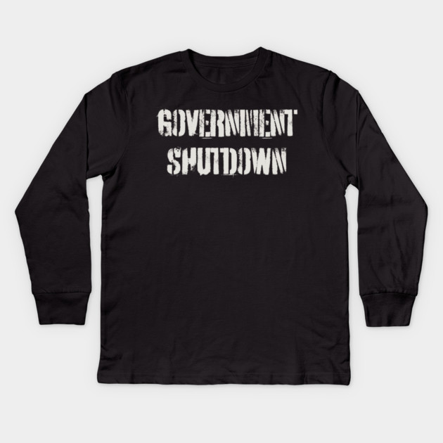 Government-Shutdown Kids Long Sleeve T-Shirt by Creatifly Graphic Tees