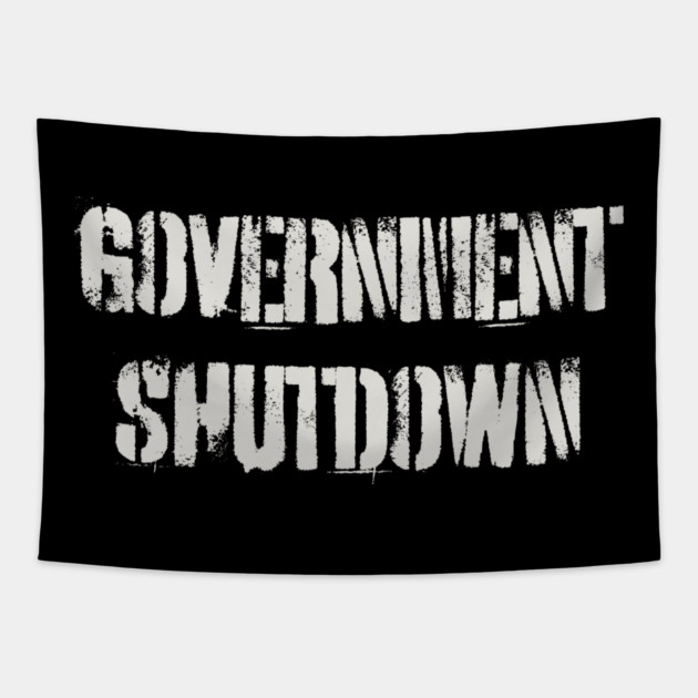 Government-Shutdown Tapestry by Creatifly Graphic Tees