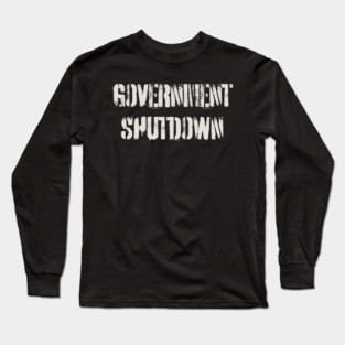 Government-Shutdown Long Sleeve T-Shirt