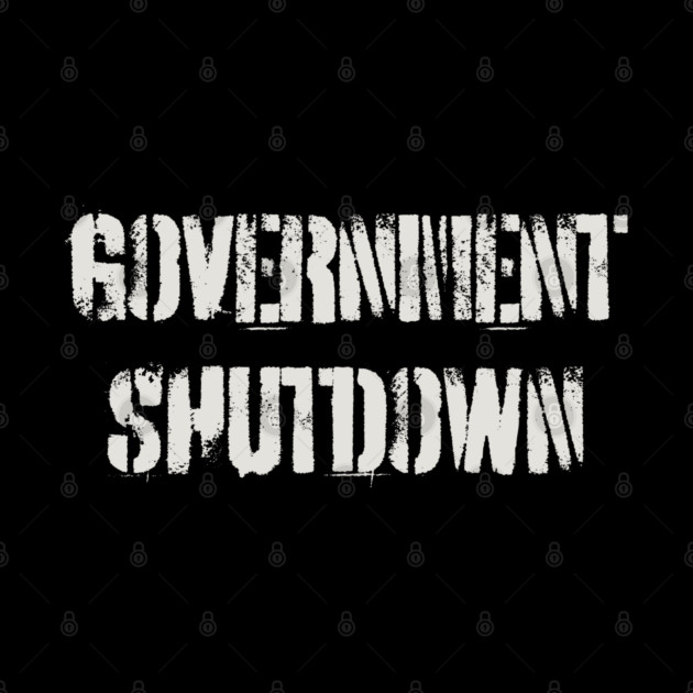 Government-Shutdown by Creatifly Graphic Tees