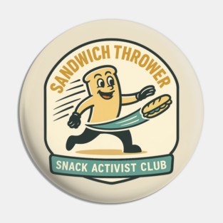 Sandwich Thrower - Retro Protest Poster Parody Pin