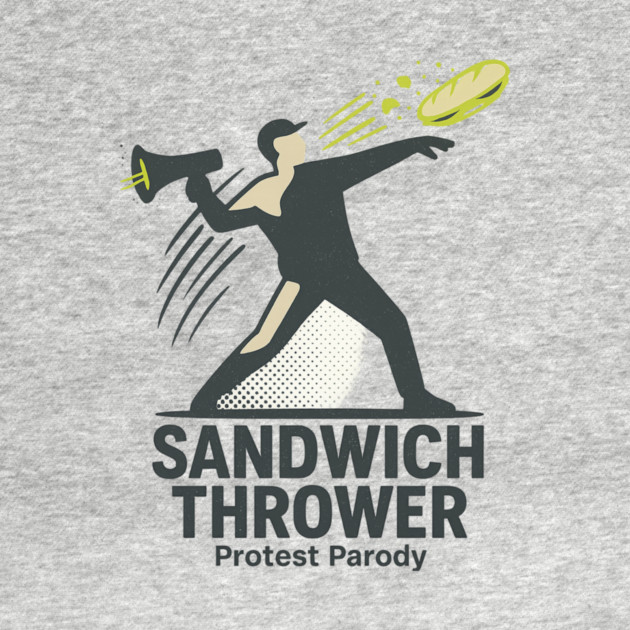 Sandwich Thrower by ArtistTee ⭐⭐⭐⭐⭐