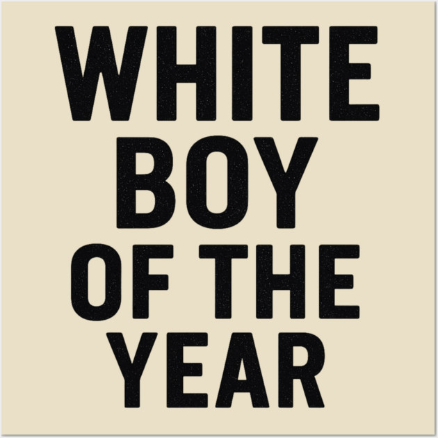 White Boy of the Year – Distressed Vintage Wall Art by ArtistTee ⭐⭐⭐⭐⭐
