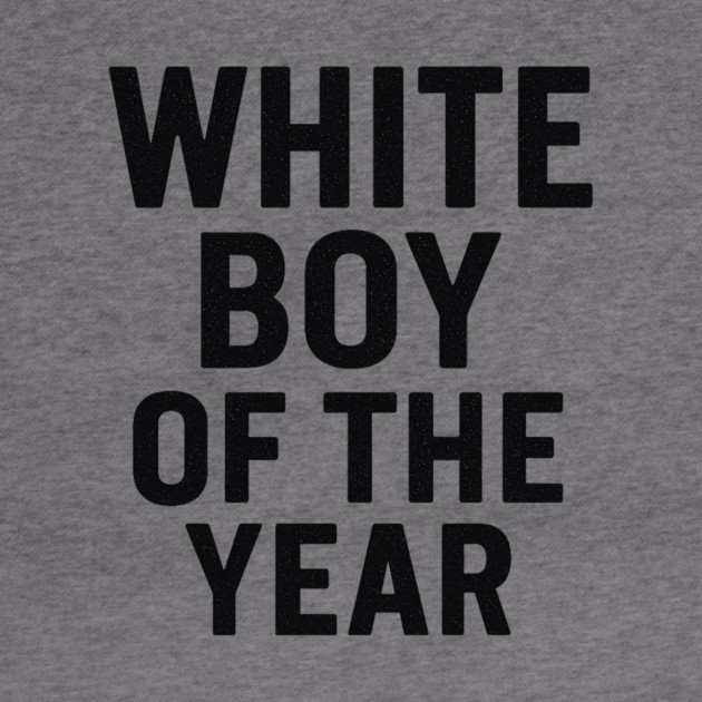 White Boy of the Year – Distressed Vintage by ArtistTee ⭐⭐⭐⭐⭐