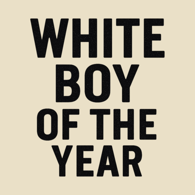 White Boy of the Year – Distressed Vintage by ArtistTee ⭐⭐⭐⭐⭐