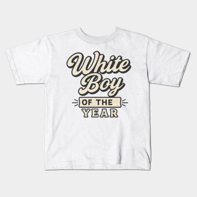 White-Boy-of-the-Year Kids T-Shirt by ArtistTee ⭐⭐⭐⭐⭐