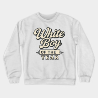 White-Boy-of-the-Year Crewneck Sweatshirt