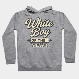 White-Boy-of-the-Year Hoodie