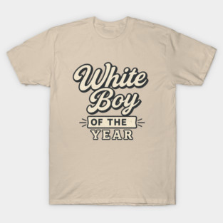 White-Boy-of-the-Year T-Shirt