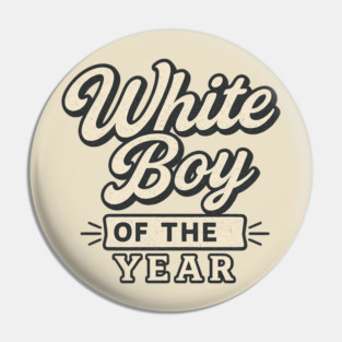 White-Boy-of-the-Year Pin