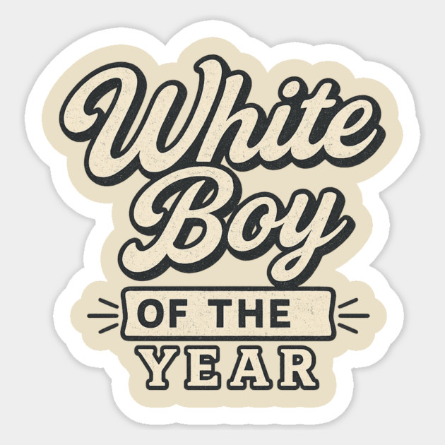 White-Boy-of-the-Year Sticker by ArtistTee ⭐⭐⭐⭐⭐