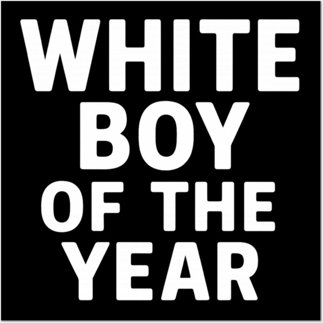 White Boy of the Year – Distressed Vintage Wall Art by ArtistTee ⭐⭐⭐⭐⭐