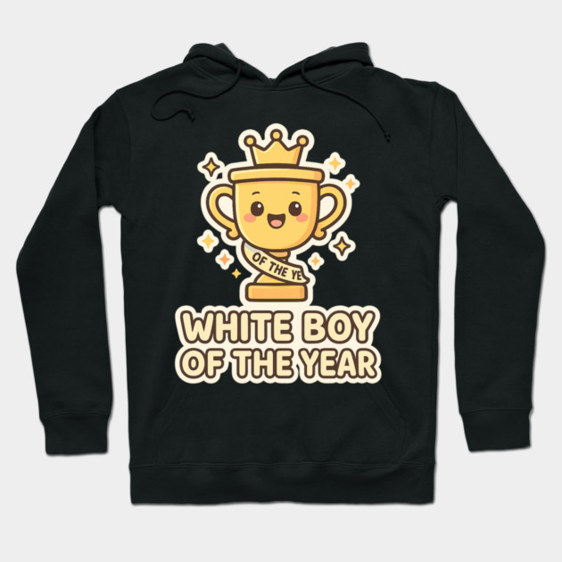 White-Boy-of-the-Year Hoodie by ArtistTee ⭐⭐⭐⭐⭐