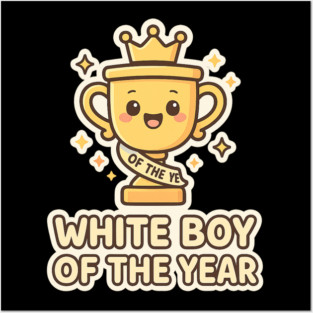 White-Boy-of-the-Year Posters and Art