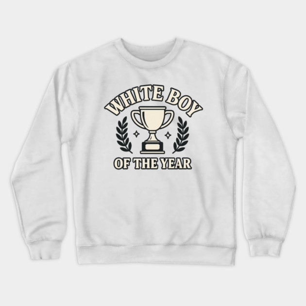 White Boy of the Year – Bold Meme Crewneck Sweatshirt by ArtistTee ⭐⭐⭐⭐⭐